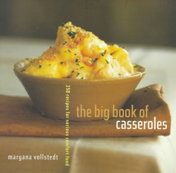The Big Book of Casseroles: 250 Recipes for Serious Comfort Food cover