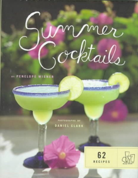 Summer Cocktails: 62 Recipes
