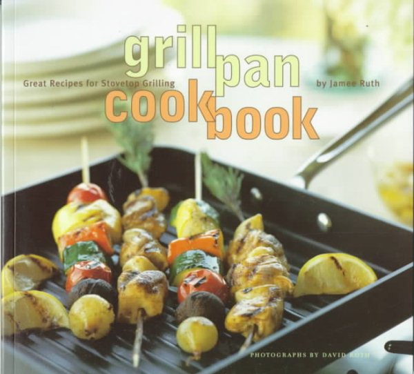 Grill Pan Cookbook: Great Recipes for Stovetop Grilling cover