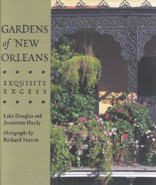 Gardens of New Orleans: Exquisite Excess cover