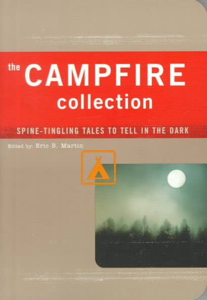 The Campfire Collection: Spine-tingling Tales to Tell in the Dark cover