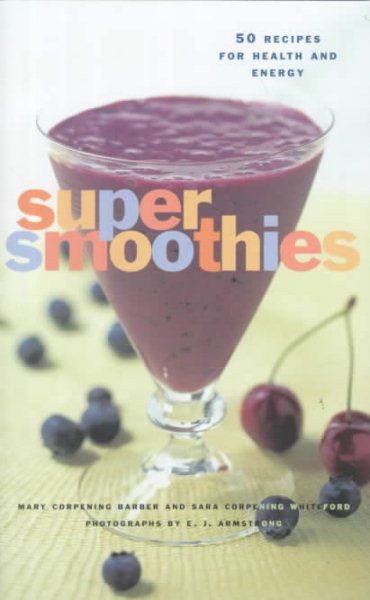 Super Smoothies: 50 Recipes for Health and Energy cover