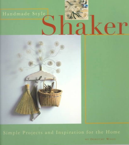 Handmade Style: Shaker: Simple Projects and Inspiration for the Home cover