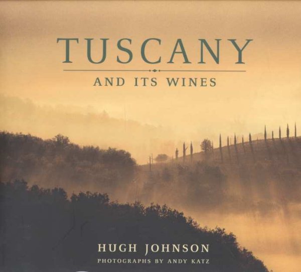 Hugh Johnson's Tuscany and Its Wine cover