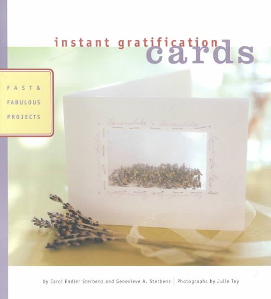 Instant Gratification: Cards: Fast and Fabulous Projects cover