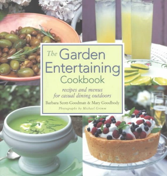 The Garden Entertaining Cookbook: Recipes and Menus for Casual Dining Outdoors cover