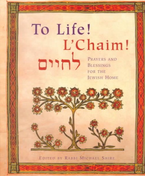 To Life! L'Chaim! -Prayers and Blessings for the Jewish Home cover