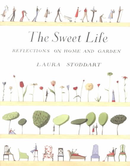 The Sweet Life: Reflections on Home and Garden cover