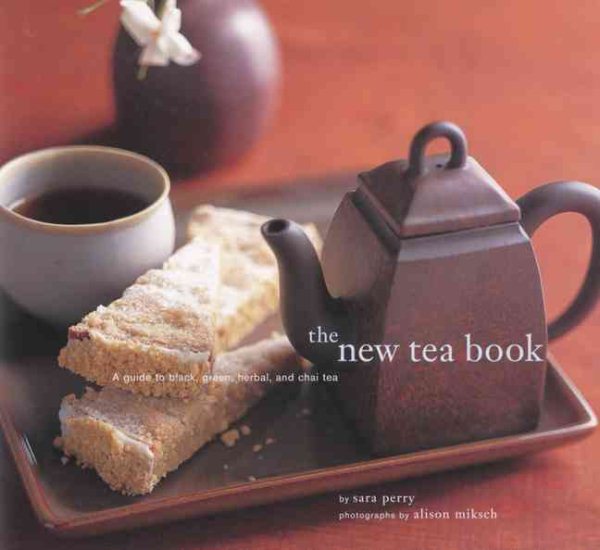The New Tea Book: A Guide to Black, Green, Herbal, and Chai Tea cover