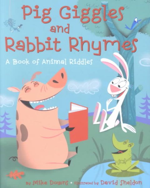 Pig Giggles and Rabbit Rhymes: A Book of Animal Riddles cover