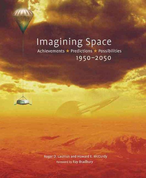 Imagining Space: Achievements, Predictions, Possibilities: 1950-2050 cover
