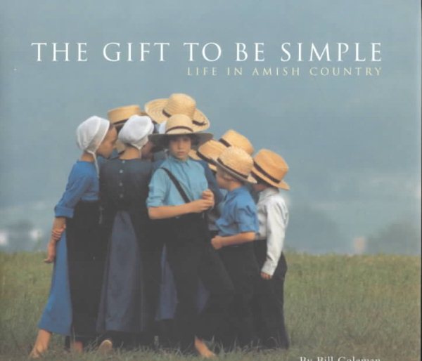 The Gift to be Simple: Life in the Amish Country cover