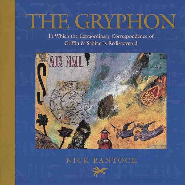 The Gryphon: In Which the Extraordinary Correspondence of Griffin & Sabine Is Rediscovered cover