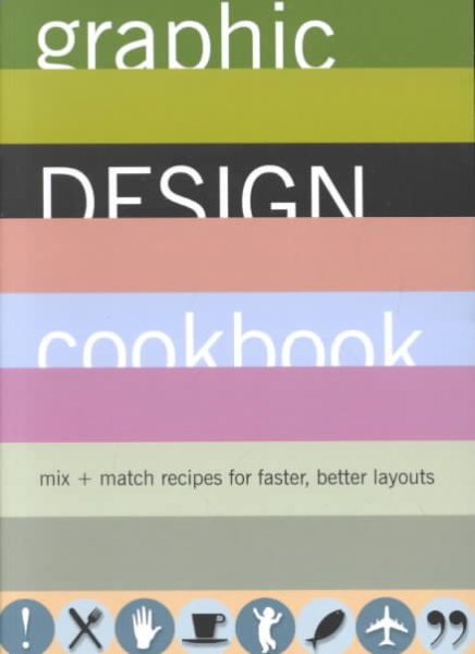 Graphic Design Cookbook: Mix & Match Recipes for Faster, Better Layouts cover
