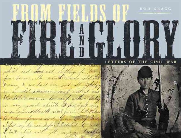 From Fields of Fire and Glory: Letters of the Civil War cover