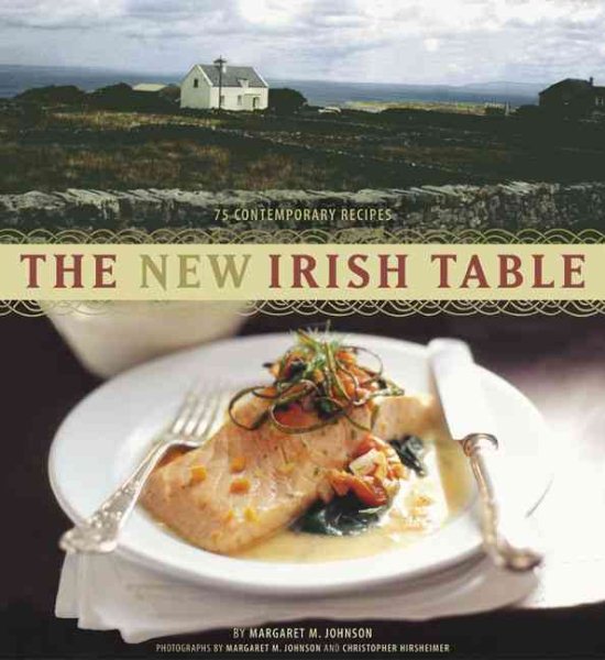 The New Irish Table: 70 Contemporary Recipes cover