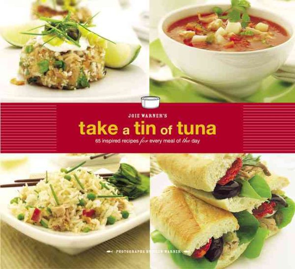 Joie Warner's Take a Tin of Tuna: 65 Inspired Recipes for Every Meal of the Day cover