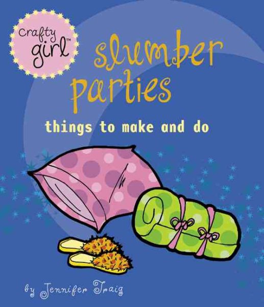 Crafty Girl: Slumber Parties cover