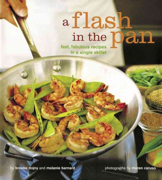 A Flash in the Pan: Fast, Fabulous Recipes in a Single Skillet cover