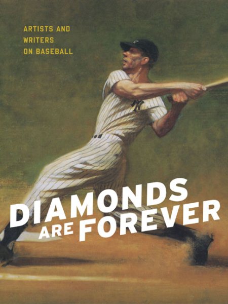 Diamonds Are Forever: Artists and Writers on Baseball cover