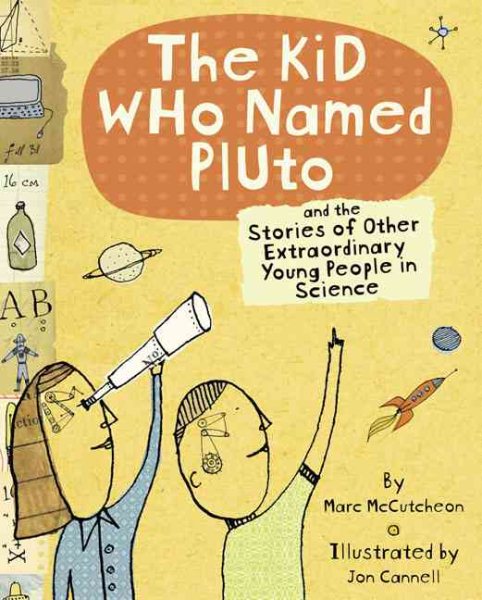 The Kid Who Named Pluto: And the Stories of Other Extraordinary Young People in Science cover