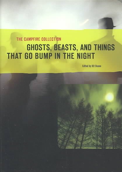 The Campfire Collection: Ghosts, Beasts, and Thing That Go Bump in the Night cover