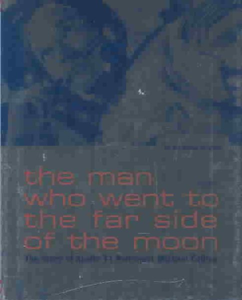 The Man Who Went to the Far Side of the Moon: The Story of Apollo 11 Astronaut Michael Collins cover