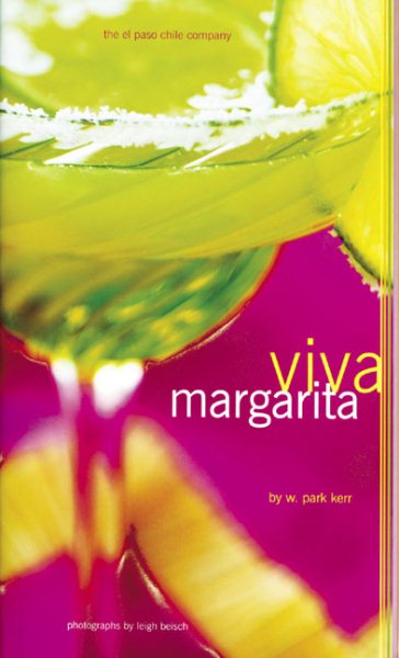 Viva Margarita: Fabulous Fiestas in a Glass, Munchies, and More cover