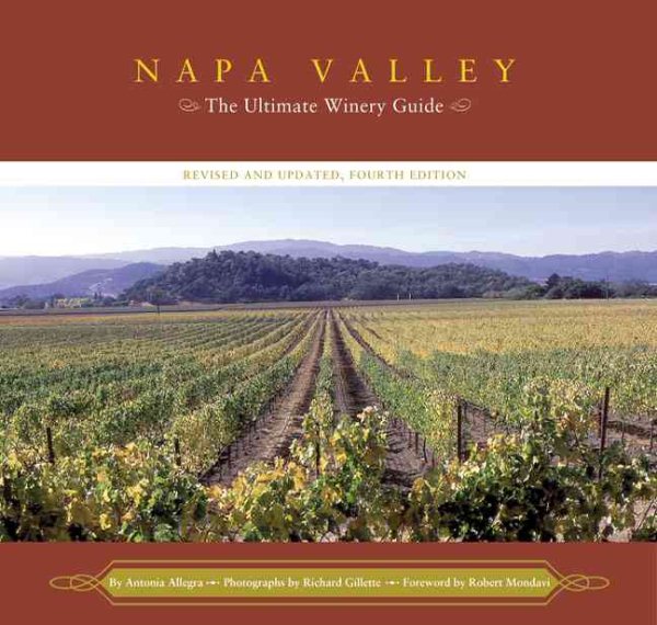 Napa Valley: The Ultimate Winery Guide--Revised and Updated, Fourth Edition cover