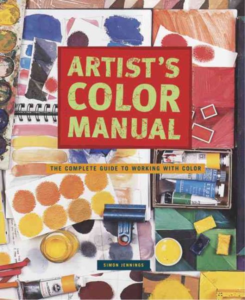 Artist's Color Manual: The Complete Guide to Working with Color cover
