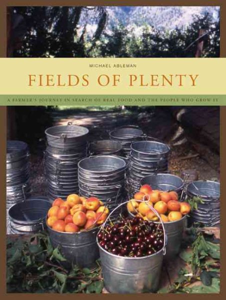 Fields of Plenty: A Farmer's Journey in Search of Real Food and the People Who Grow It cover