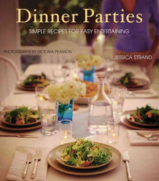 Dinner Parties: Simple Recipes for Easy Entertaining cover