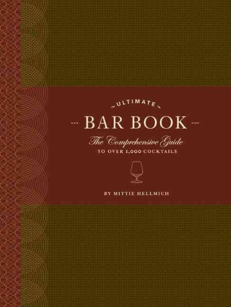 The Ultimate Bar Book: The Comprehensive Guide to Over 1,000 Cocktails (Cocktail Book, Bartender Book, Mixology Book, Mixed Drinks Recipe Book) cover
