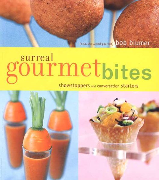 Surreal Gourmet Bites: Showstoppers and Conversation Starters cover