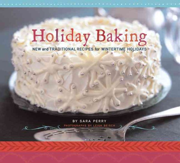 Holiday Baking: New and Traditional Recipes for Wintertime Holidays cover