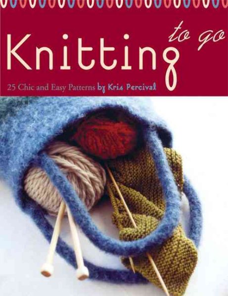 Knitting to Go Deck: 25 Chic and Easy Patterns cover