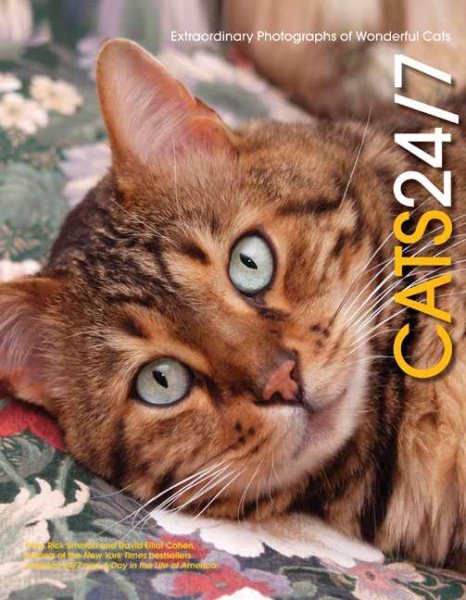 Cats 24/7: Extraordinary Photographs of Wonderful Cats cover