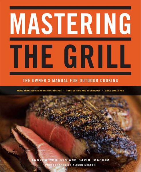 Mastering the Grill: The Owner's Manual for Outdoor Cooking cover
