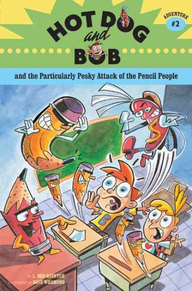 Hot Dog and Bob Adventure 2: and the Particularly Pesky Attack of the Pencil People (Adventure #2) (Hot Dog and Bob, HOTD) cover