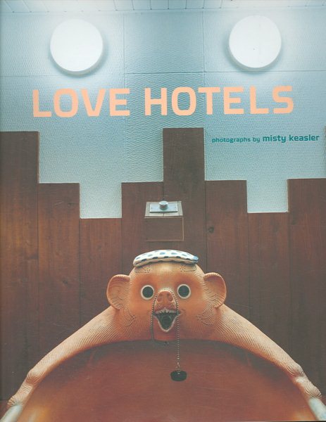 Love Hotels: The Hidden Fantasy Rooms of Japan cover