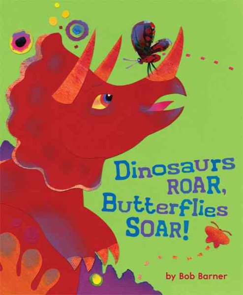 Dinosaurs Roar, Butterflies Soar! cover