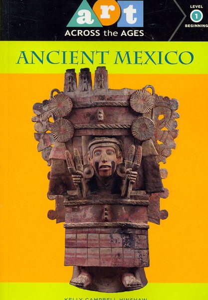 Art Across the Ages: Ancient Mexico: Level 1 (Art Across the Ages, ARTA) cover