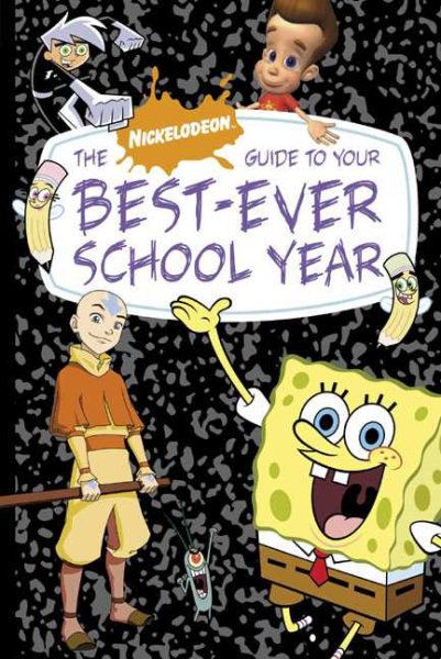 The Nick Guide to Your Best-Ever School Year cover