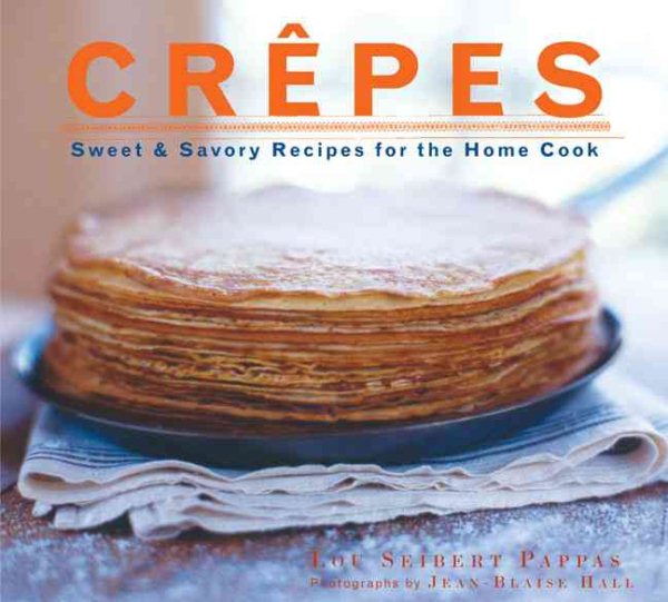 Crepes: Sweet & Savory Recipes for the Home Cook cover