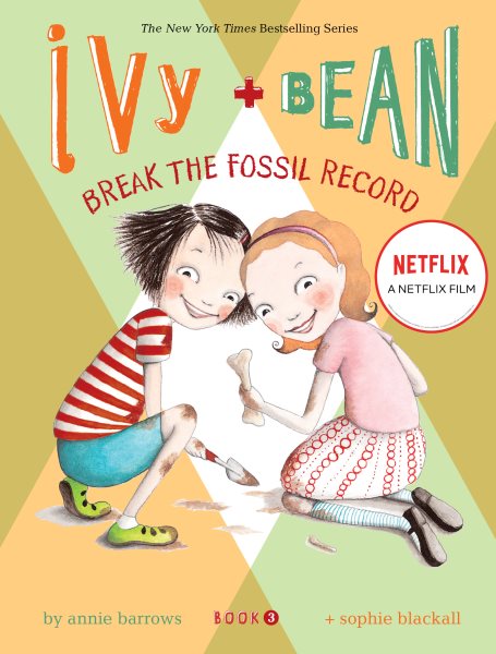 Ivy and Bean: Break the Fossil Record - Book 3: (Best Friends Books for Kids, Elementary School Books, Early Chapter Books) (Ivy & Bean, IVYB) cover