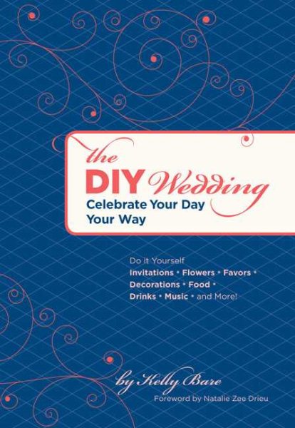 The DIY Wedding: Celebrate Your Day Your Way cover