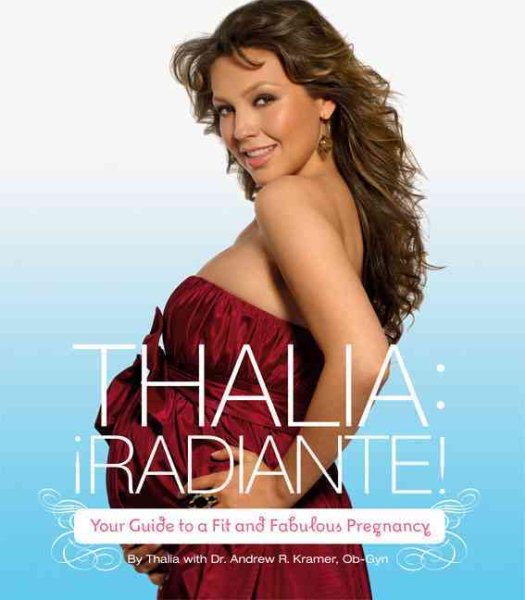 Thalia: Radiante!: Your Guide to a Fit and Fabulous Pregnancy cover