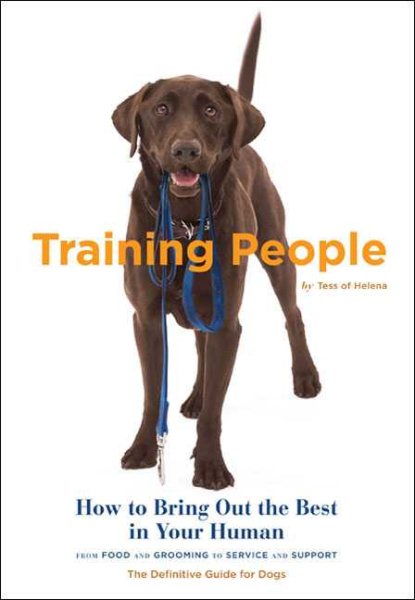 Training People: How to Bring Out the Best in Your Human cover
