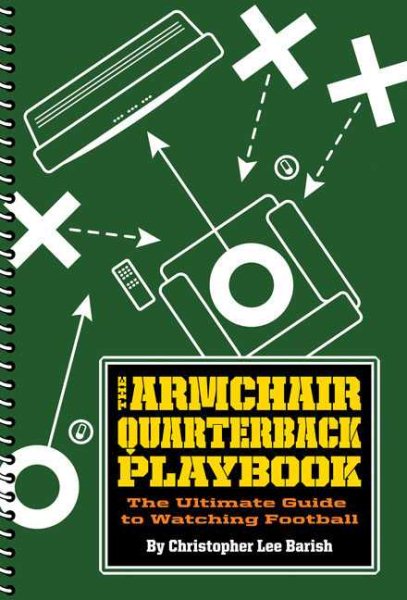 The Armchair Quarterback Playbook: The Ultimate Guide to Watching Football cover