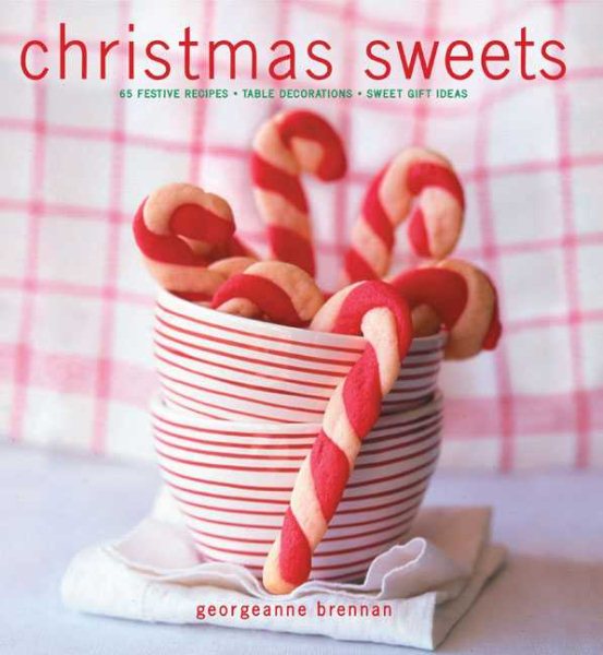 Christmas Sweets: 65 Festive Recipes - Table Decorations - Sweet Gift Ideas cover